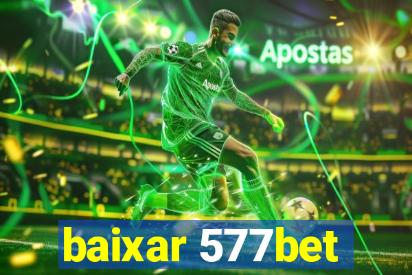 baixar 577bet