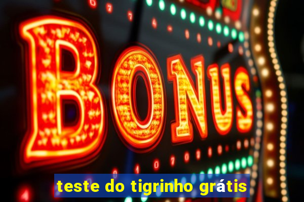 teste do tigrinho grátis