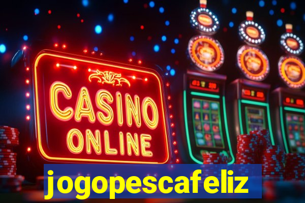 jogopescafeliz