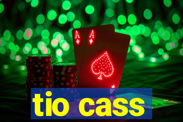 tio cass