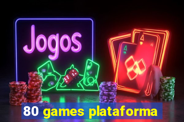 80 games plataforma