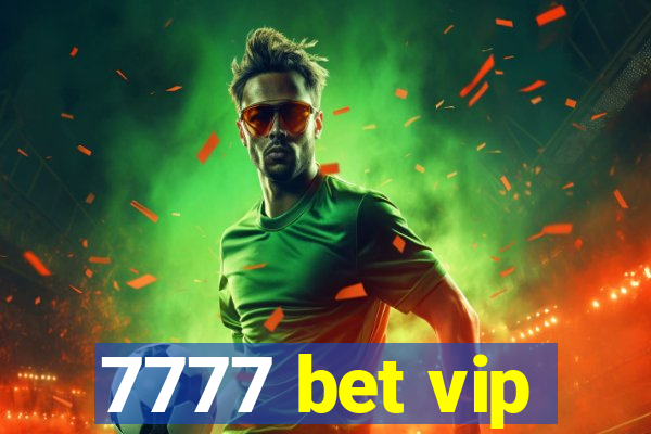 7777 bet vip