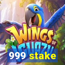 999 stake