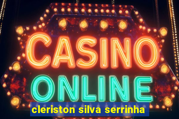 cleriston silva serrinha