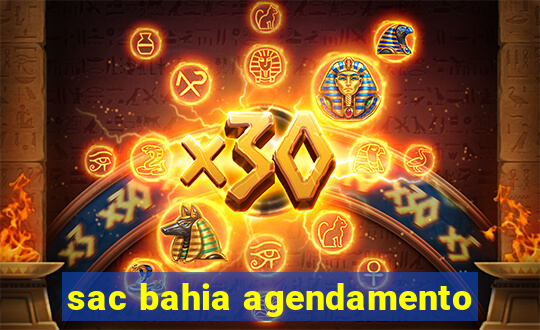 sac bahia agendamento