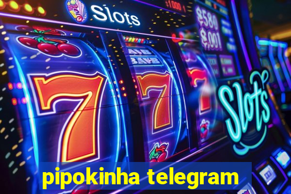 pipokinha telegram
