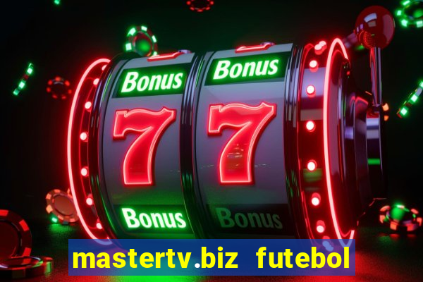 mastertv.biz futebol ao vivo