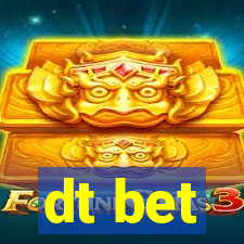 dt bet