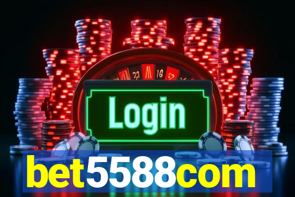 bet5588com
