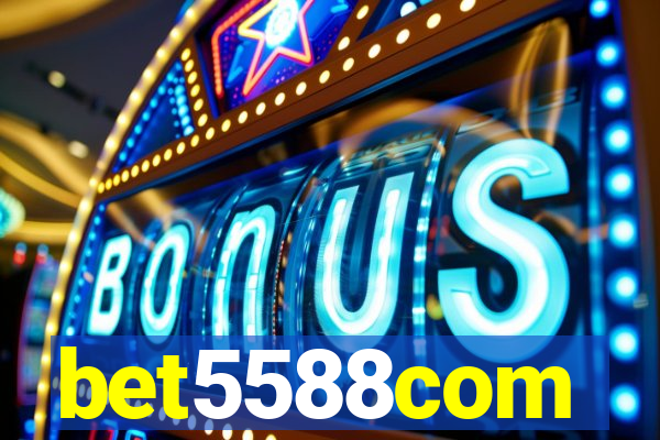 bet5588com