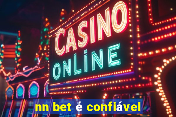 nn bet é confiável