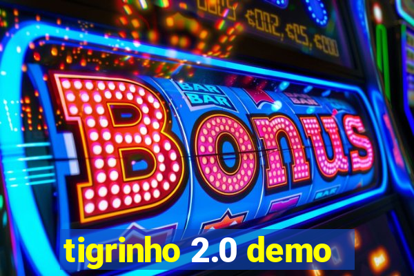 tigrinho 2.0 demo