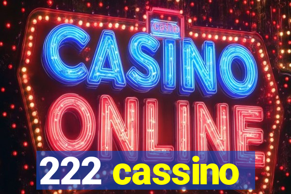 222 cassino