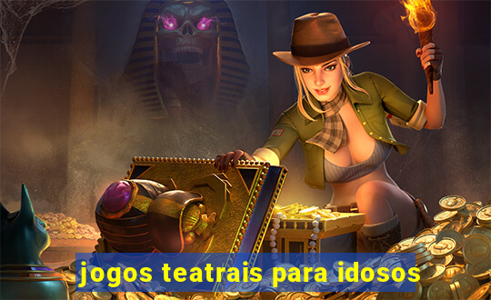 jogos teatrais para idosos