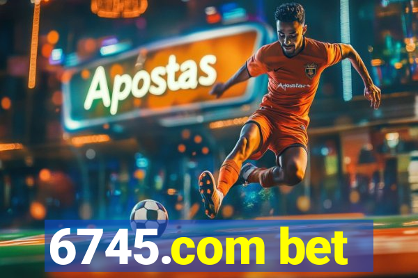 6745.com bet