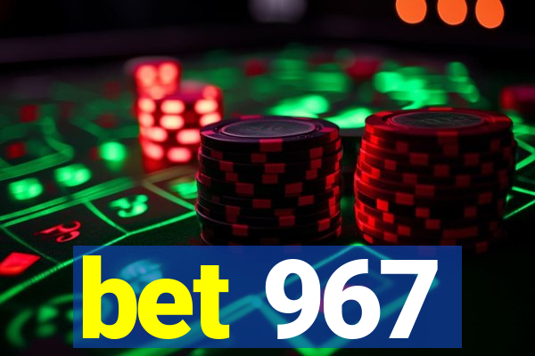 bet 967