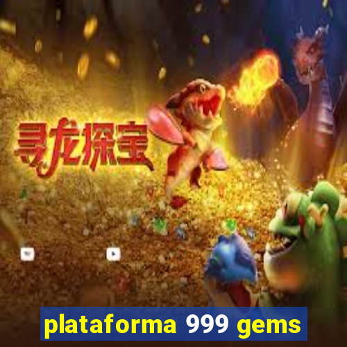 plataforma 999 gems