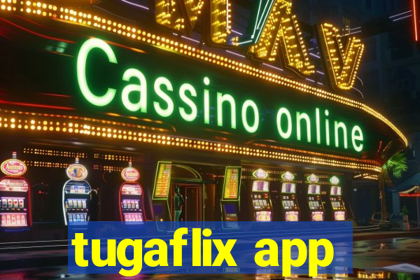 tugaflix app