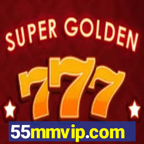 55mmvip.com