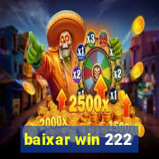 baixar win 222