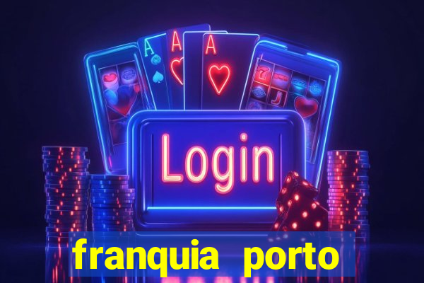 franquia porto seguro valor