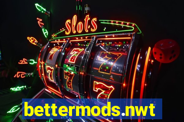bettermods.nwt