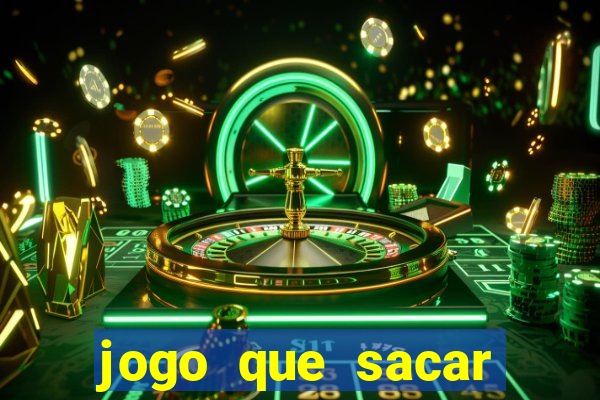 jogo que sacar dinheiro de verdade
