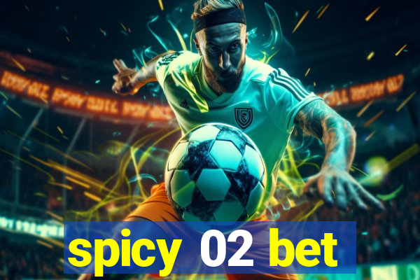 spicy 02 bet