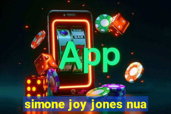 simone joy jones nua