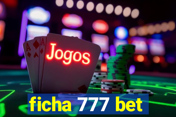 ficha 777 bet