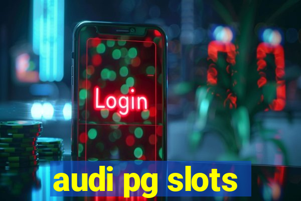 audi pg slots