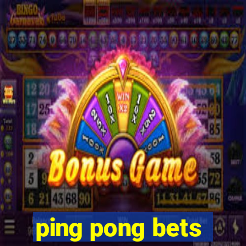 ping pong bets