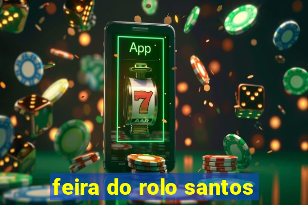 feira do rolo santos