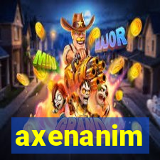 axenanim