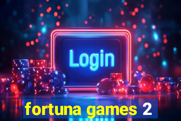 fortuna games 2