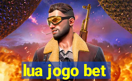 lua jogo bet