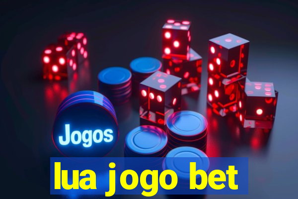lua jogo bet