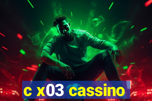 c x03 cassino