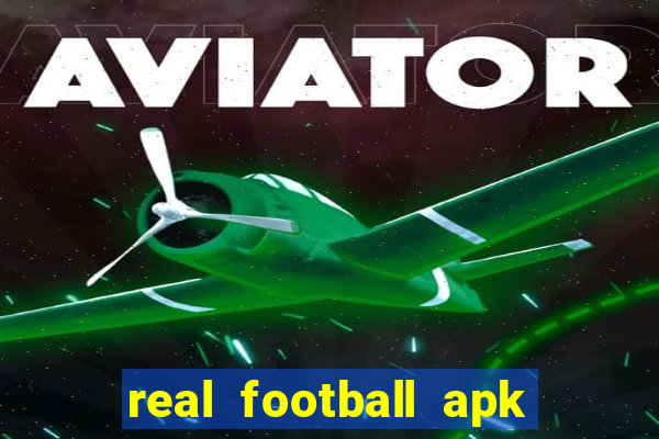 real football apk dinheiro infinito