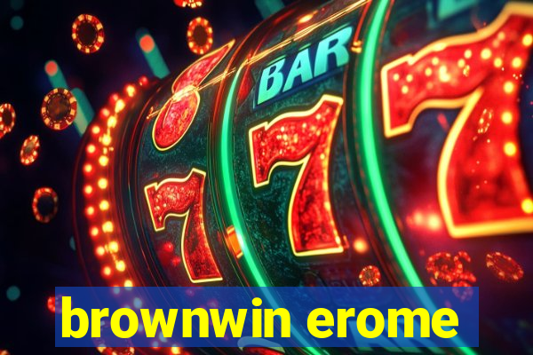brownwin erome