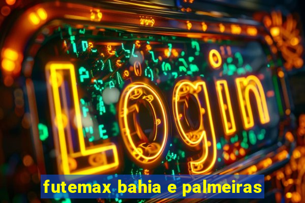 futemax bahia e palmeiras