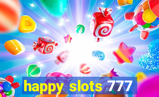 happy slots 777