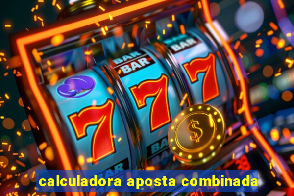 calculadora aposta combinada