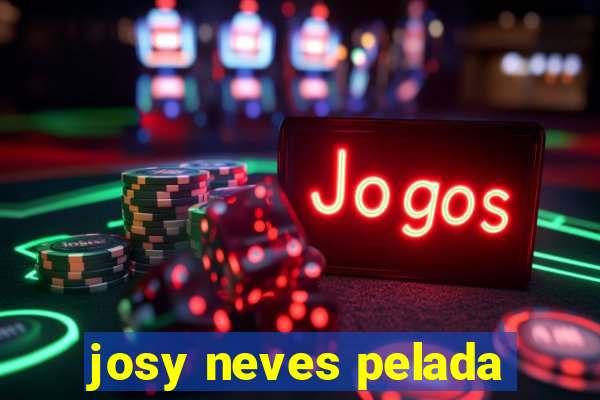 josy neves pelada