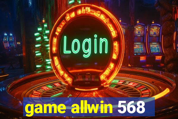 game allwin 568