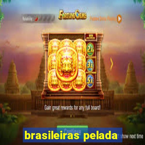 brasileiras pelada