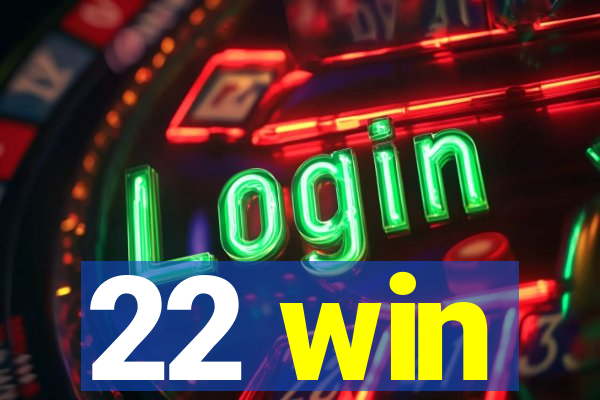 22 win