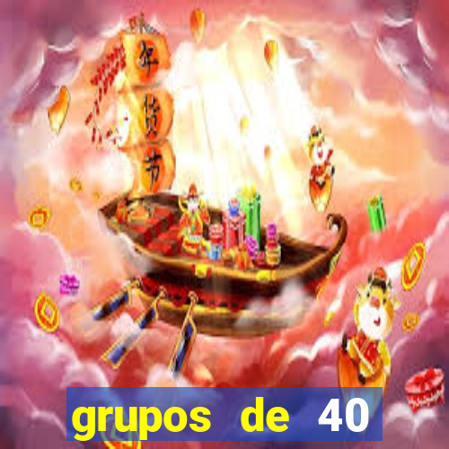 grupos de 40 dezenas da quina