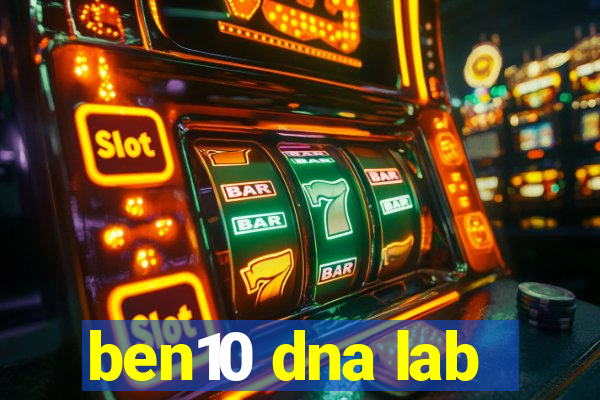 ben10 dna lab