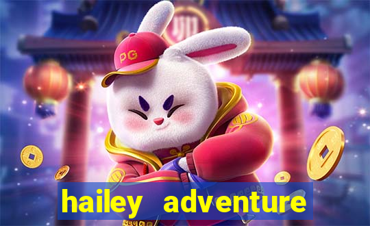 hailey adventure mod apk unlimited money